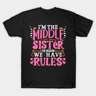 Middle sister i'm the reason we have rules funny Sibling T-Shirt